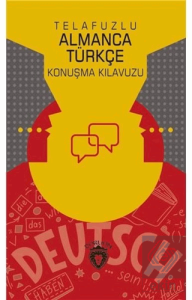 Telafuzlu Almanca Türkçe Konuşma Kılavuzu (Sözlük 