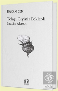 Telaşı Giyinir Beklerdi