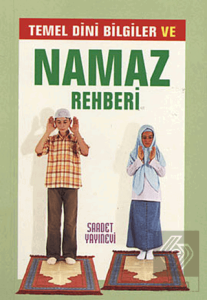 Temel Dini Bilgiler ve Namaz Rehberi