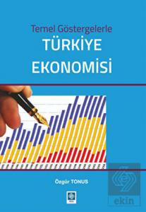 Temel Göstergelerle Türkiye Ekonomisi Özgür Tonus