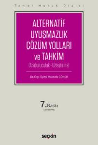 Temel Hukuk DizisiAlternatif Uyuşmazlık Çözüm Yolları ve Tahkim (Arabuluculuk – Uzlaştırma)