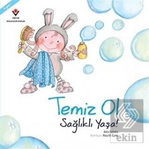 Temiz Ol Sağlıklı Yaşa!