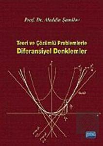Teori ve Çözümlü Problemlerle Diferansiyel Denklem