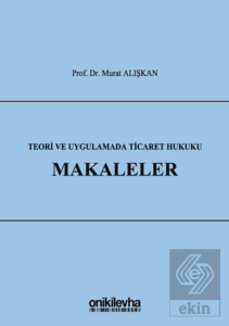 Teori ve Uygulamada Ticaret Hukuku - Makaleler