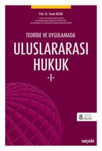 Teoride ve UygulamadaUluslararası Hukuk – I