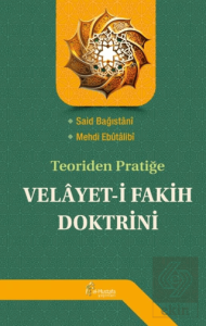 Teoriden Pratiğe Velayet-i Fakih Doktrini