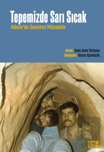 Tepemizde Sarı Sıcak Adana'da Devri·mci· Mücadele