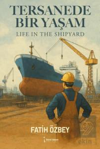 Tersanede Bir Yaşam