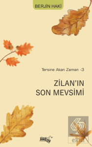 Tersine Akan Zaman-3 Zilan'ın Son Mevsimi
