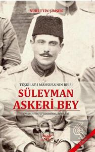 Teşkilat-ı Mahsusa'nın Reisi Süleyman Askeri Bey