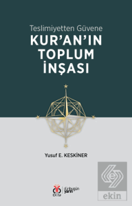 Teslimiyetten Güvene: Kuranın Toplum İnşası