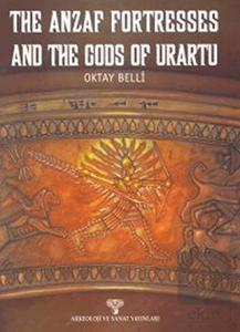 The Anzaf Fortresses and The Gods Of Urartu