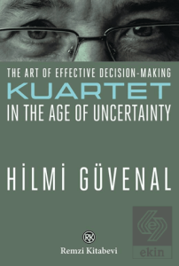 The Art Of Effective Decision-Making Kuartet in the Age Of Uncertainty