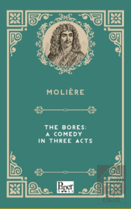 The Bores: A Comedy in Three Acts