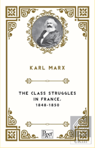The Class Struggles In France, 1848-1850