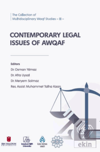 The Collection of Multidisciplinary Waqf Studies III: Contemporary Legal Issues of AWQAF