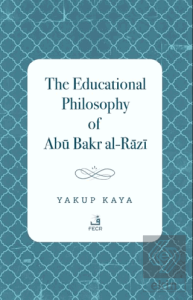 The Educational Philosophy of Abu Bakr al-Razi