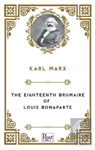 The Eighteenth Brumaire of Louis Bonaparte