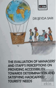 The Evaluation Managers' and Staff's Perceptions on Providing Accessibility Towards Determination and Satisfying Hadicapped Tourists' Needs