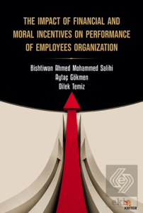The Impact Of Financial And Moral Incentives On Performance Of Employees Organizatıon