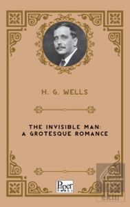 The Invisible Man: A Grotesque Romance