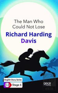The Man Who Could Not Lose / İngilizce Hikayeler C