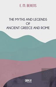 The Myths And Legends of Ancient Greece and Rome
