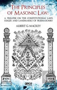 The Principles Of Masonic Law: A Treatise on the C