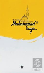 The Prophet Muhammed Says (İslam Peygamberi Hz Muh