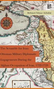 The Scramble for Iran: Ottoman Military Diplomatic