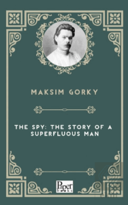 The Spy: The Story of a Superfluous Man