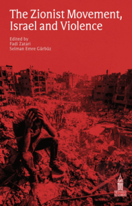 The Zionist Movement, Israel and Violence