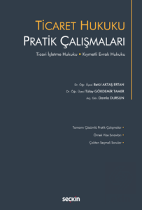 Ticaret Hukuku Pratik Çalışmaları
Ticari İşletme