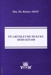 Ticari İşletme Hukuku Ders Kitabı