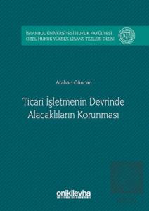 Ticari İşletmenin Devrinde Alacaklıların Korunması
