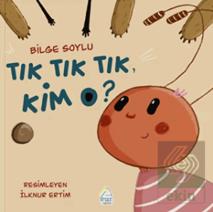 Tık Tık Tık, Kim O?