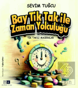 Tiktaklı Maceralar - Bay Tiktak İle Zaman Yolculuğu