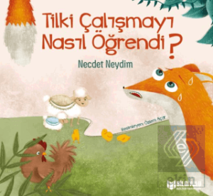 Tilki Çalışmayı Nasıl Öğrendi