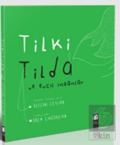 Tilki Tilda ve Evcil İnsanlar (Karton kapak)