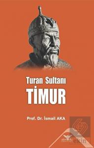 Timur - Turan Sultanı