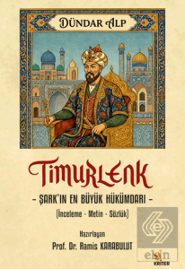 Timurlenk – Şark'ın En Büyük Hükümdarı –