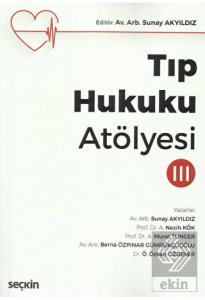 Tıp Hukuku Atölyesi – III