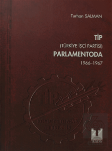 TİP (Türkiye İşçi Partisi) Parlamentoda 2. Cilt
