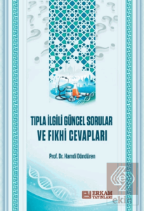 Tıpla İlgili Güncel Sorular ve Fıkhi Cevapları
