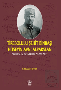 Tirebolulu Şehit Binbaşı Hüseyin Avni Alparslan
