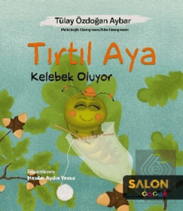 Tırtıl Aya Kelebek Oluyor