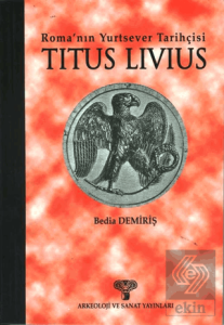 Titus Livius - Roma'nın Yurtsever Tarihçisi