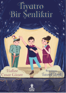 Tiyatro Bir Şenliktir