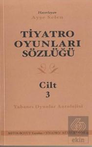 Tiyatro Oyunları Sözlüğü Cilt 3