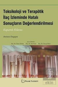 TOKSİKOLOJİ VE TERAPÖTİK İLAÇ İZLEMİNDE HATALI SONUÇLARIN DEĞER.(PALME)
